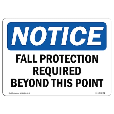 OSHA Notice Sign, Fall Protection Required Beyond This Point, 14in X 10in Rigid Plastic